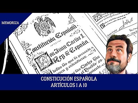 MEMORIZE - SPANISH CONSTITUTION - ARTICLES 1 TO 10