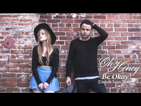 Oh Honey: Be Okay (Dzeko & Torres Remix)
