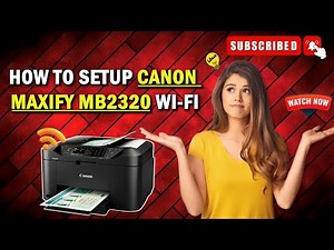 How To Setup Canon Maxify MB2320 To Wi-Fi | Canon Printer Wireless Setup | https://ij.manual.canon