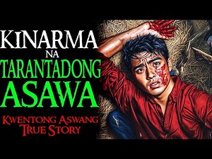 KINARMA NA TARANTADONG ASAWA | Kwentong Aswang | True Story