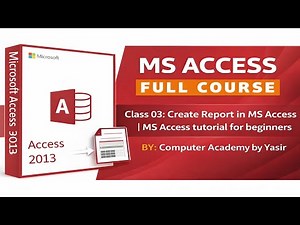 Create Report in MS Access | MS Access Tutorial for Beginners | Class 03