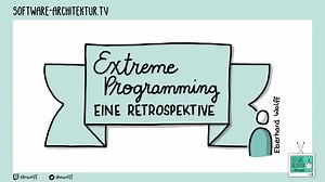 software-architektur.tv: Extreme Programming (XP) – eine Retrospektive