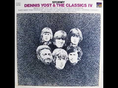 Dennis Yost/Classics IV "Stormy" (1968) My Extended Version!