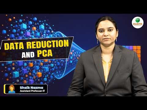 DATA REDUCTION AND PCA | BY MRS. SHAIK NAZMA || MLRITM