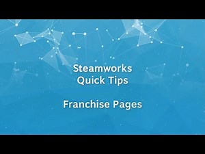 Steamworks Quick Tips - Franchise Pages