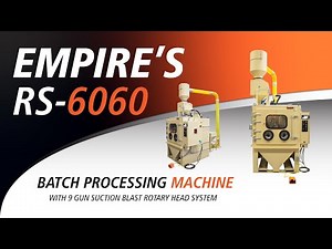Empire's RS-6060 Batch Processing Machine with Nine Gun Suction-Blast Rotary Head System