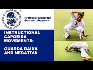 Instructional Capoeira Movements with Professor Malandro - Lesson 2 - Guarda Baxia and Negativa