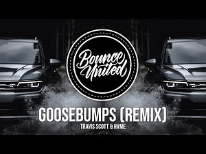 Travis Scott & HVME - Goosebumps (Remix)