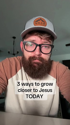 3 Ways to Grow Closer to Jesus Today