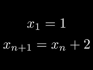 Solve the Recursion Formula: x_1 = 1, x_(n + 1) = x_n + 2