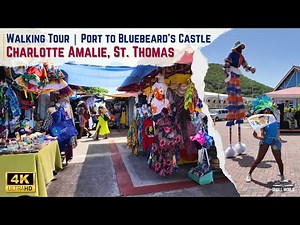 Charlotte Amalie, St. Thomas | 4K Walking Tour from Port to Bluebeard’s Castle | Caribbean Ambience