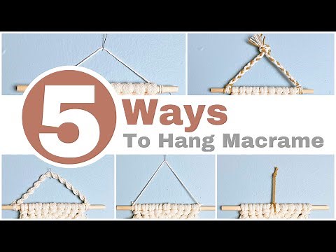 5 WAYS TO HANG MACRAME | How to Hang Macrame | Macrame Hanger Tutorial