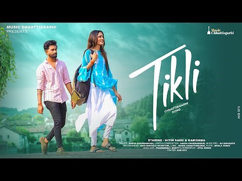 TIKLI | New Cg Song | Aarya Chakradhari | Nitin Sahu & Karishma | Music Chhattisgarhi | cg song 2023