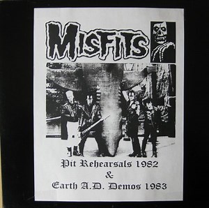 Misfits - Pit Rehearsals 1982 & Earth A.D. Demos 1983