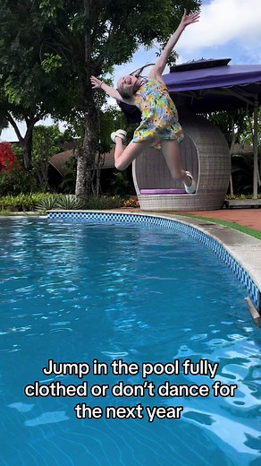 Jump in the Pool Fully Clothed or Dance for a Year!