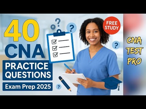 📘 40 CNA PRACTICE QUESTIONS Exam Prep 2025