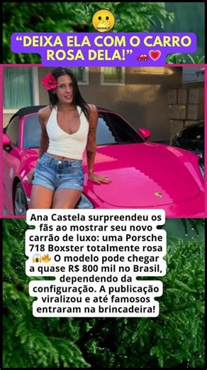 ANA CASTELA SURGE COM PORSCHE ROSA DE QUASE R$ 800 MIL E CHOCA A WEB