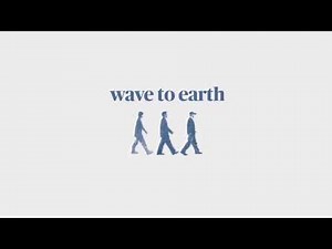 Wave to Earth Playlist | W2E ^~^