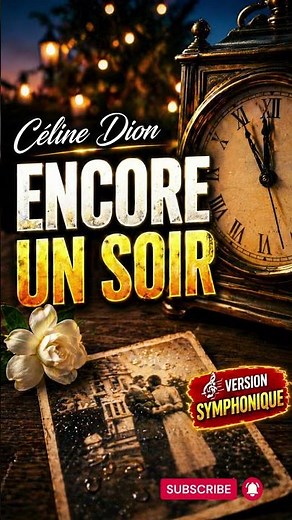 Céline Dion - Encore un soir (Version Symphonique)