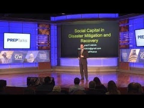 PrepTalks: Dr. Daniel Aldrich Social Capital in Disaster Mitigation and Recovery | Daniel Aldrich