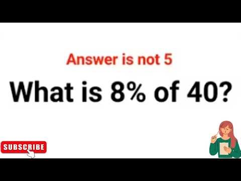What is 8% of 40? The answer is not 5. Ukraine Math Test #math #percentages #ukraine