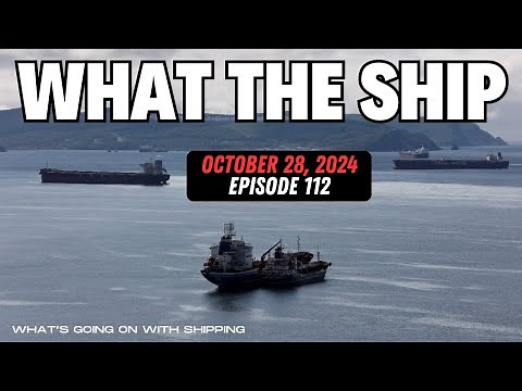 What The Ship (Ep112) | Chokepoints | Parallel Fleet | Updates | US Waterways | Seafarer Happiness