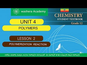 CHEMISTRY GRADE 12 UNIT 4 LESSON 2 POLYMERIZATION REACTION