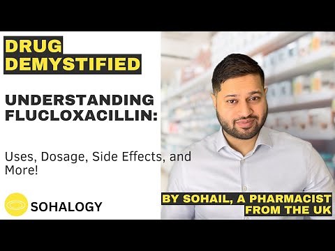Understanding Flucloxacillin: Uses, Dosage, Side Effects, and More!
