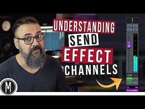 UNDERSTANDING Send Effect Channels