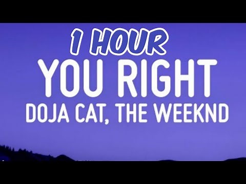 Doja Cat, The Weeknd - You Right (1hour)