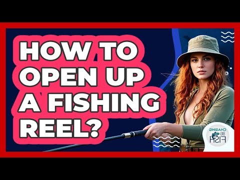 How To Open Up A Fishing Reel?