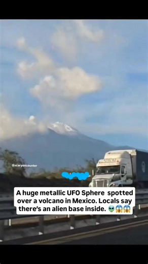5.7K views · 93 reactions | A mysterious metallic sphere hovers above a Mexican volcano, hidden within the clouds. Locals believe it’s not just a UFO—but a sign of an alien base deep inside the mountain. Is this proof that we’re not alone?  #UFO #AlienBase #MexicoMystery #VolcanoUFO #SkyPhenomenon #AlienSecrets #InfinityUniversi #PoojaSingh #MysteriousWorld #Extraterrestrial #UAP #UnexplainedSightings #ParanormalDiscovery @highlight | Infinity Universi Pooja Singh | Facebook