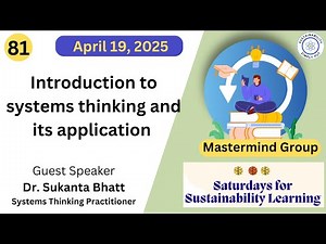 Introduction to systems thinking and its application to solve real world problems |Dr. Sukanta Bhatt