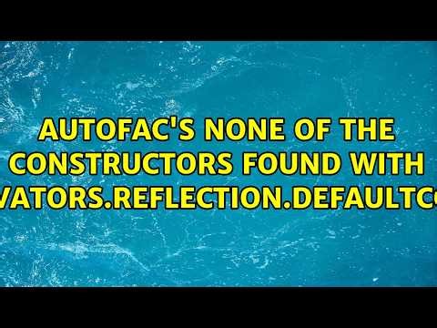 Autofac's None of the constructors found with...