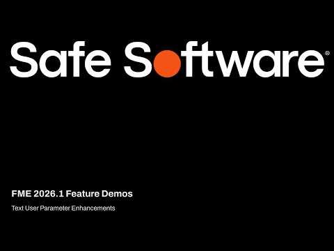 FME 2026.1: Text User Parameter Enhancements