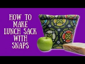 How to Make a Lunch Bag with Snaps - Sewing Tutorial with Darvanalee Designs Studio.
