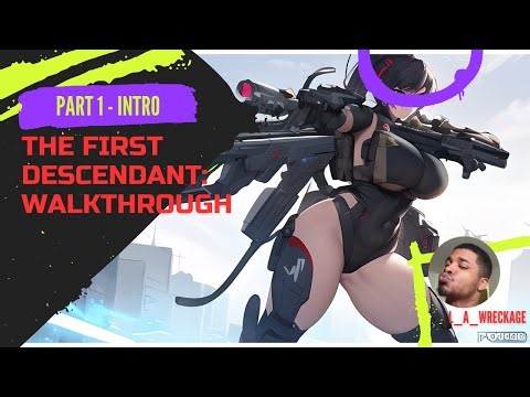 The First Look At BOOBS - The First Descendant: First Look Walkthrough w/ Commentary