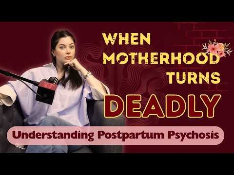 Inside the Minds of Mothers: Postpartum Psychosis and Unthinkable Crimes