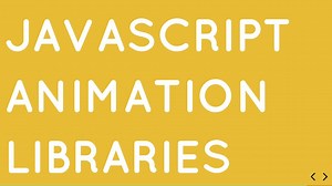 Top 10 Open Source Javascript Libraries for Building Animations for Developers in 2019