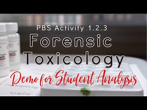 PBS 1.2.3 Forensic Toxicology | Demo for Student Analysis *CLOSE UPS*