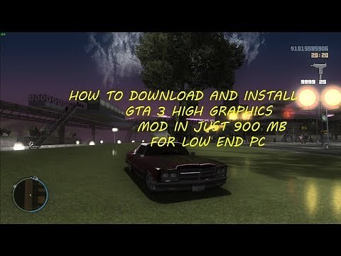 HOW TO DOWNLOAD GTA 3 HIGH GRAPHICS MOD FOR LOW END