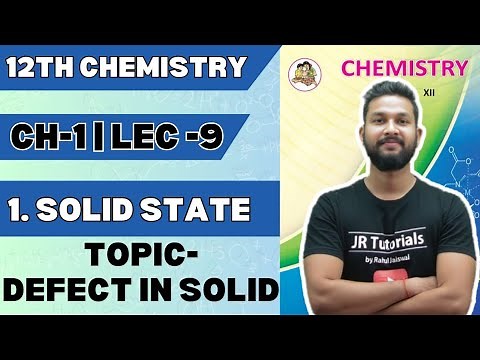 12th Chemistry | Chapter 1 | Solid State | Defect in Solid | Lecture 9 | Maharashtra Board