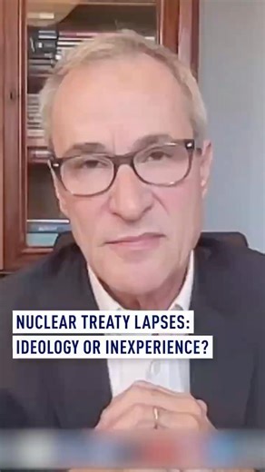 Nuclear treaty lapses: Ideology or inexperience?
