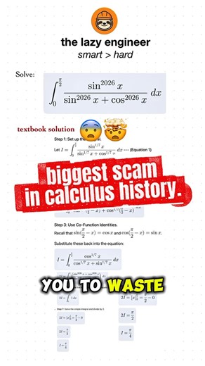 The Lazy Engineer on Instagram: "This is the biggest scam in Calculus history. 🛑 Your professor puts these massive exponents and roots on the test just to intimidate you. They want you to waste 10 minutes proving a hidden identity. Don’t fall for it. If you see this pattern (Matching Powers + Sine/Cosine), the algebra is a lie. The answer is just the Upper Limit divided by 2. Stop working harder. Start working smarter. Screenshot the checklist at the end. 📸 Song: Cinnamon Music by: CreatorMix.