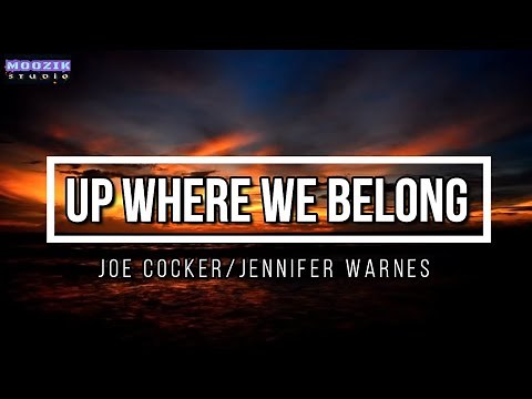Up Where We Belong - Joe Cocker and Jennifer Warnes (Lyrics Video)