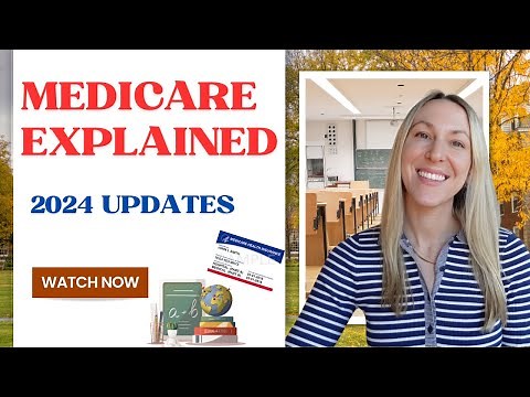 Medicare Explained (2024 updates)