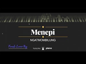 Menepi (FEMALE LOWER KEY) Ngatmombilung (KARAOKE PIANO)