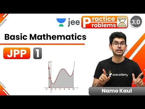 JEE: Basic Mathematics JPP - 1 | Unacademy JEE | IIT JEE Physics | Namo Kaul