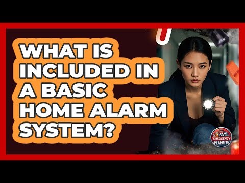 What Is Included in a Basic Home Alarm System?