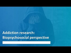 Addiction research: biopsychosocial perspectives